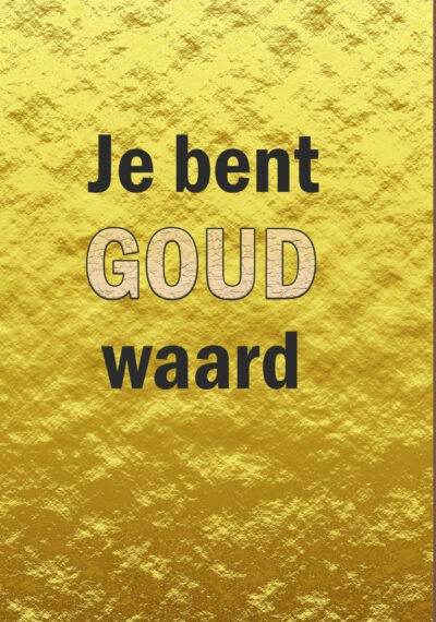 Je bent goud waart Kaart